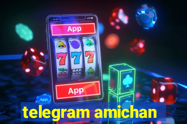 telegram amichan